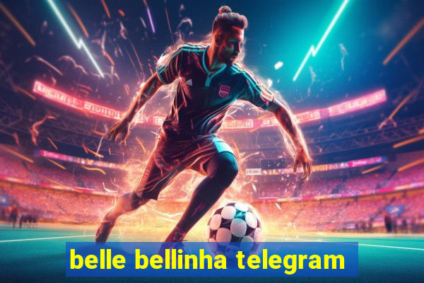 belle bellinha telegram